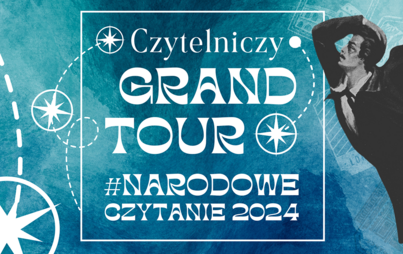 Zdjęcie do Czytelniczy GRAND TOUR, #NarodoweCzytanie &ndash; rozstrzygnięcie konkursu