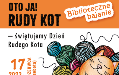 Zdjęcie do &bdquo;Oto ja! Rudy kot&rdquo; - świętujemy Dzień Rudego Kota w Klubie Malucha BIBLIOTECZNE BAJANIE