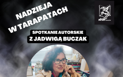 Zdjęcie do Spotkanie autorskie z Jadwigą Buczak i rozmowy wok&oacute;ł książki &bdquo;Nadzieja w tarapatach&rdquo;