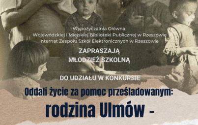 Zdjęcie do &bdquo;Oddali życie za pomoc prześladowanym: rodzina Ulm&oacute;w - Samarytanie z Markowej&rdquo; - konkurs dla młodzieży