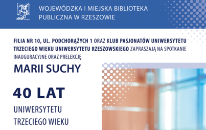 Zdjęcie do &bdquo;40 lat Uniwersytetu Trzeciego Wieku Uniwersytetu Rzeszowskiego na kartach kronik słuchaczy&rdquo; - prelekcja Marii Suchy