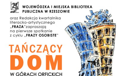 Zdjęcie do &bdquo;Tańczący dom w G&oacute;rach Orfickich&rdquo;: spotkanie z cyklu &bdquo;Frazy Osobiste&rdquo; &nbsp;