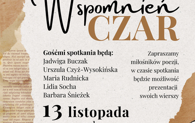 Zdjęcie do &bdquo;Wspomnień czar&rdquo; -&nbsp; wiecz&oacute;r z pisarkami i poetkami z Regionalnego Stowarzyszenia Tw&oacute;rc&oacute;w Kultury w Rzeszowie