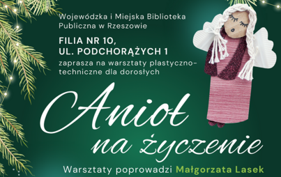 Zdjęcie do &bdquo;Anioł na życzenie&rdquo;: warsztaty plastyczno-techniczne dla dorosłych