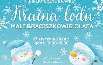 Zdjęcie do &bdquo;Kraina lodu: mali braciszkowie Olafa&rdquo;: warsztaty w Klubie Malucha Biblioteczne Bajanie&nbsp;