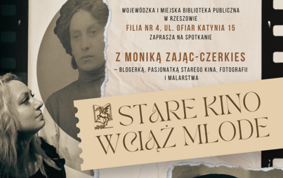 Zdjęcie do &bdquo;Stare kino wciąż młode&rdquo;: spotkanie z Moniką Zając-Czerkies