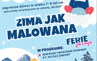 Zdjęcie do &bdquo;Zima jak malowana&rdquo;: warsztaty artystyczne ze szkołą Moduś