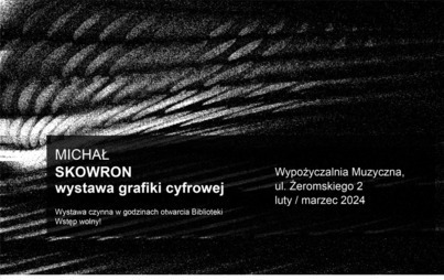 Zdjęcie do &bdquo;Graficzne&rdquo;: wystawa grafiki komputerowej Michała Skowrona