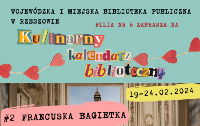 Zdjęcie do Akcja czytelnicza &bdquo;Kulinarny Kalendarz Biblioteczny&rdquo;: #2 Francuska bagietka