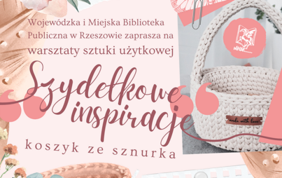 Zdjęcie do &bdquo;Szydełkowe inspiracje - koszyk ze sznurka&rdquo;: warsztaty sztuki użytkowej