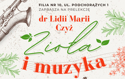 Zdjęcie do &bdquo;Zioła i muzyka&rdquo;: prelekcja dr Lidii Marii Czyż 