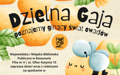 Zdjęcie do Dzielna Gaja &ndash; poznajemy ginący świat owad&oacute;w: spotkanie w Bajkowym Klubie Malucha