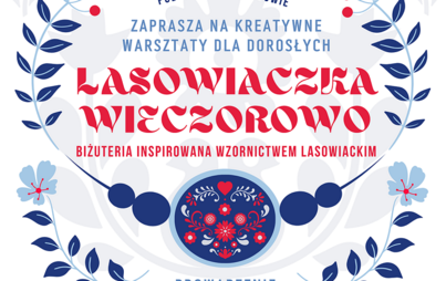 Zdjęcie do &bdquo;Lasowiaczka wieczorowo&rdquo;: warsztaty tworzenia biżuterii inspirowanej wzornictwem lasowiackim