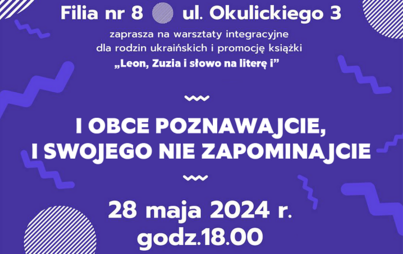 Zdjęcie do Warsztaty integracyjne dla rodzin ukraińskich i promocja książki &bdquo;Leon, Zuzia i słowo na literę i&rdquo;