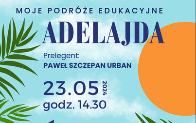 Zdjęcie do Moje podr&oacute;że edukacyjne &ndash; Adelajda