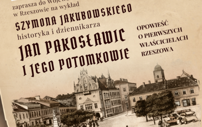 Zdjęcie do &bdquo;Jan Pakosławic i&nbsp;jego potomkowie. Opowieść o&nbsp;pierwszych właścicielach Rzeszowa&rdquo;: wykład Szymona Jakubowskiego