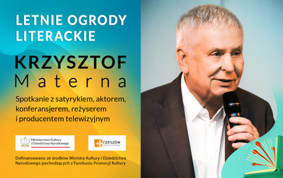 Zdjęcie do Krzysztof Materna: spotkanie z satyrykiem i aktorem w ramach Letnich Ogrod&oacute;w Literackich