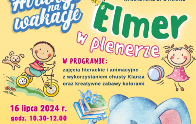 Zdjęcie do &bdquo;Elmer w plenerze&rdquo;: spotkanie wakacyjne w Parku Sybirak&oacute;w