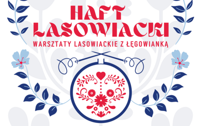 Zdjęcie do Warsztaty z Łęgowianką: haft lasowiacki