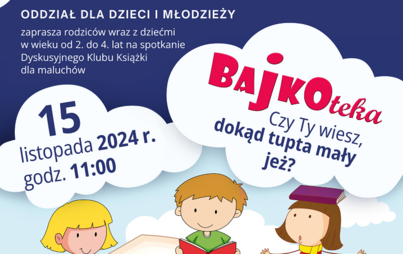 Zdjęcie do &bdquo;Czy Ty wiesz, dokąd tupta mały jeż?&rdquo;: spotkanie Dyskusyjnego Klubu Książki dla maluch&oacute;w - &bdquo;BAJKOTEKA&rdquo;