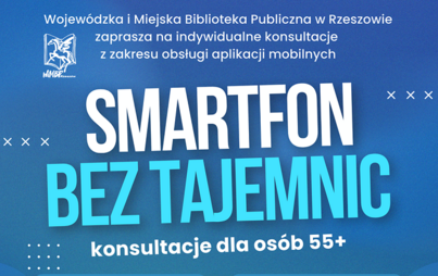 Zdjęcie do &bdquo;Smartfon bez tajemnic&rdquo;&ndash; konsultacje dla os&oacute;b 55+