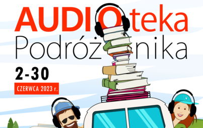 Zdjęcie do &bdquo;Audioteka podr&oacute;żnika&rdquo;