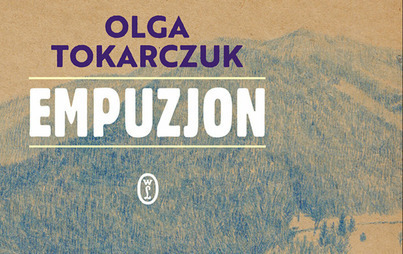 Zdjęcie do Recenzja książki &quot;Empuzjon&quot; Olgi Tokarczuk