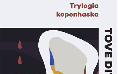 Zdjęcie do Recenzja książki &quot;Trylogia kopenhaska&quot; Tove Dltlevsen