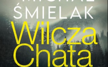 Zdjęcie do Recenzja książki &quot;Wilcza chata&quot; Michała Śmielaka 