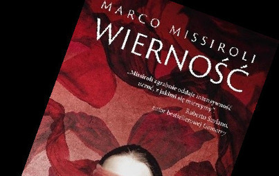 Zdjęcie do Recenzja książki ,,Wierność&quot; Marco Missiroli 