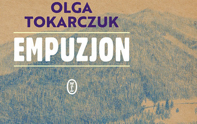 Zdjęcie do Recenzja książki &quot;Empuzjon&quot; Olgi Tokarczuk 