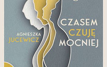 Zdjęcie do Recenzja książki &quot;Czasem czuję mocniej. Rozmowy o wychodzeniu z kryzysu psychicznego' Agnieszki Jucewicz