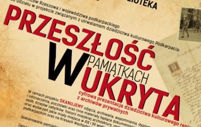 Zdjęcie do Przeszłość w pamiątkach ukryta &ndash; cyfrowa prezentacja dziedzictwa kulturowego regionu z archiw&oacute;w prywatnych 